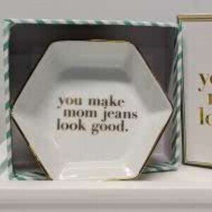 NWT! "You Make Mom Jeans Look Good" Decorative Trinket Dish in Gift Box